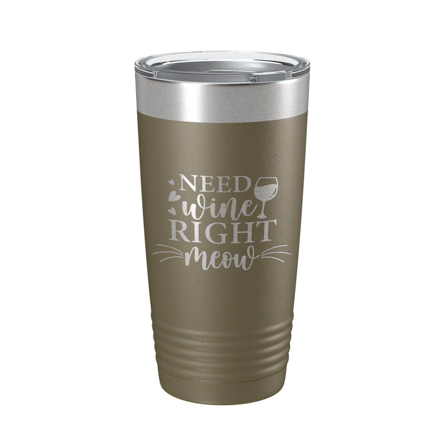 Need Wine Right Meow Tumbler Cat Wine Lover Funny Travel Mug Insulated Laser Engraved Coffee Cup Gift 20 oz