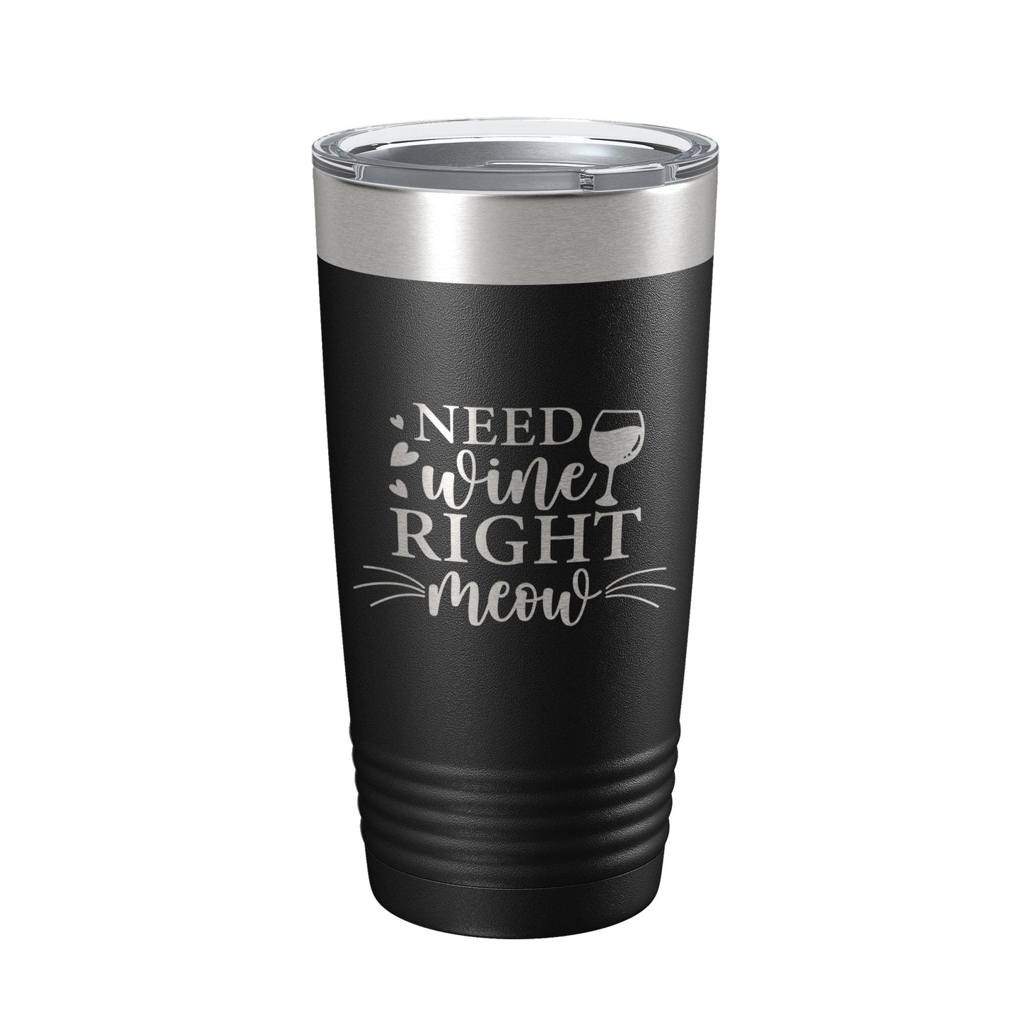 Need Wine Right Meow Tumbler Cat Wine Lover Funny Travel Mug Insulated Laser Engraved Coffee Cup Gift 20 oz