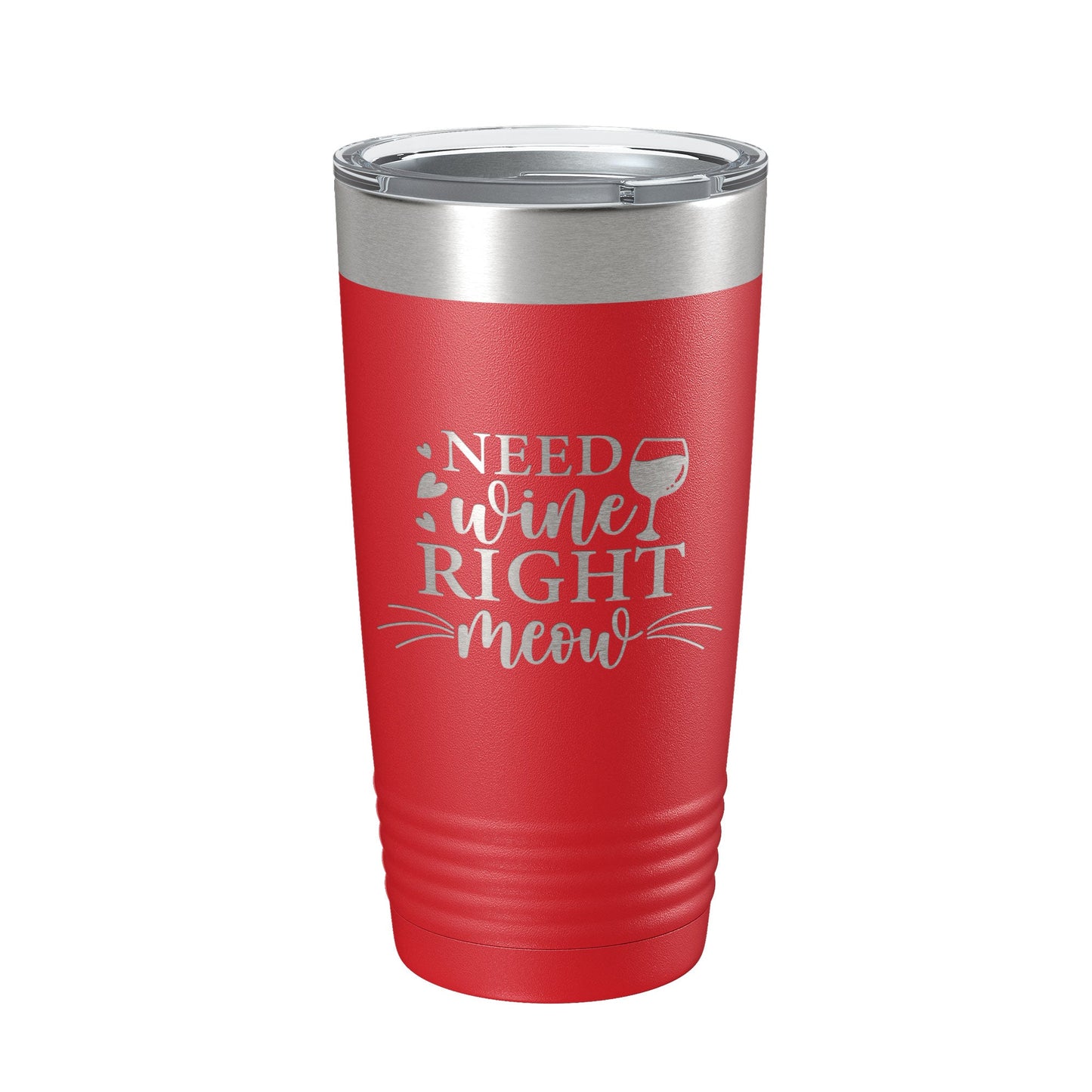 Need Wine Right Meow Tumbler Cat Wine Lover Funny Travel Mug Insulated Laser Engraved Coffee Cup Gift 20 oz
