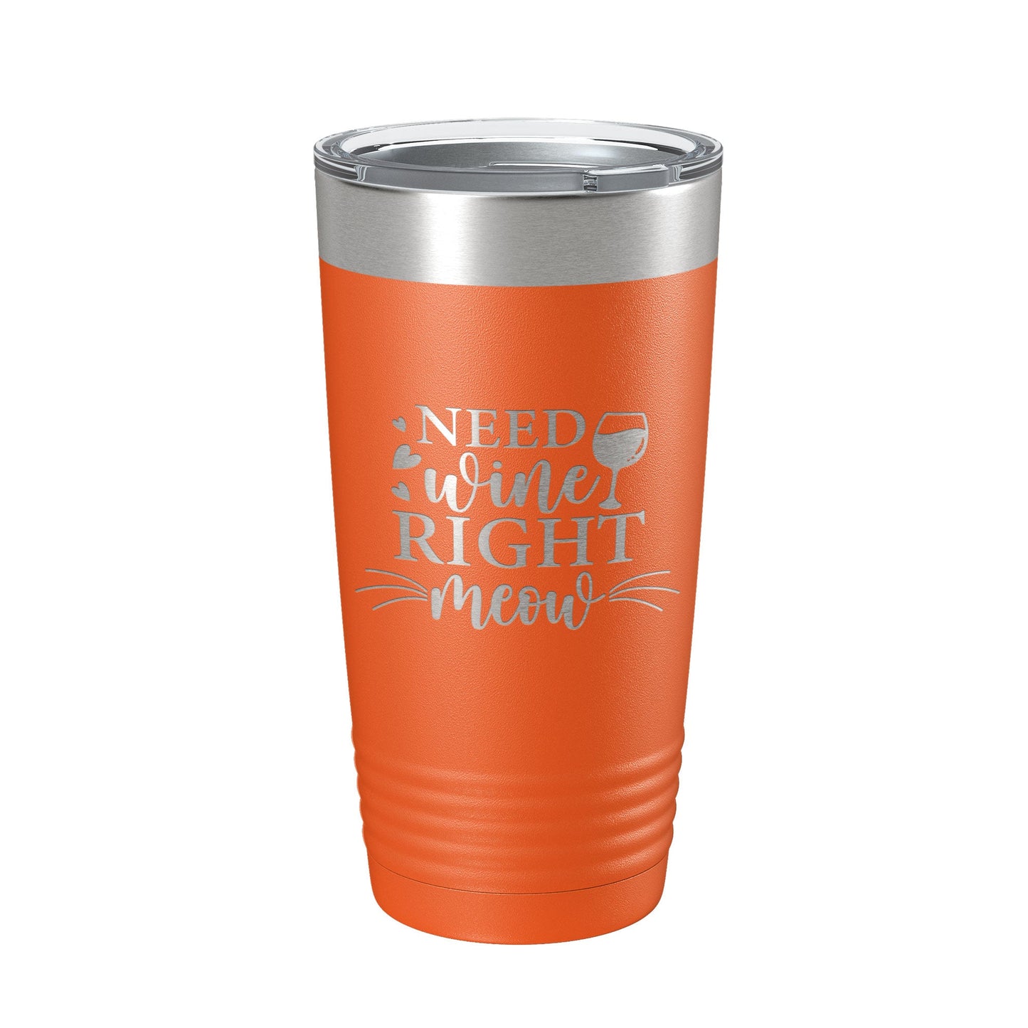 Need Wine Right Meow Tumbler Cat Wine Lover Funny Travel Mug Insulated Laser Engraved Coffee Cup Gift 20 oz