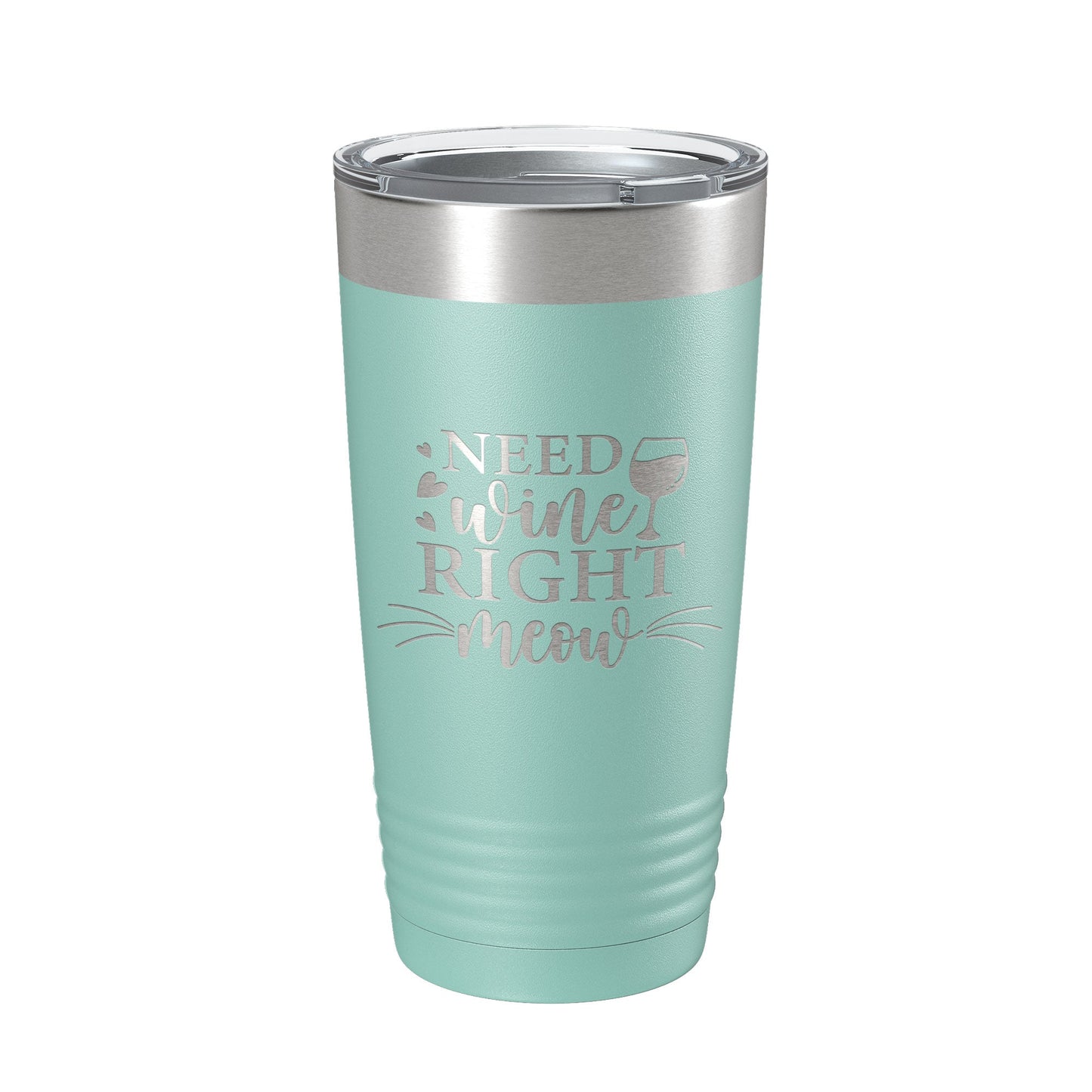 Need Wine Right Meow Tumbler Cat Wine Lover Funny Travel Mug Insulated Laser Engraved Coffee Cup Gift 20 oz