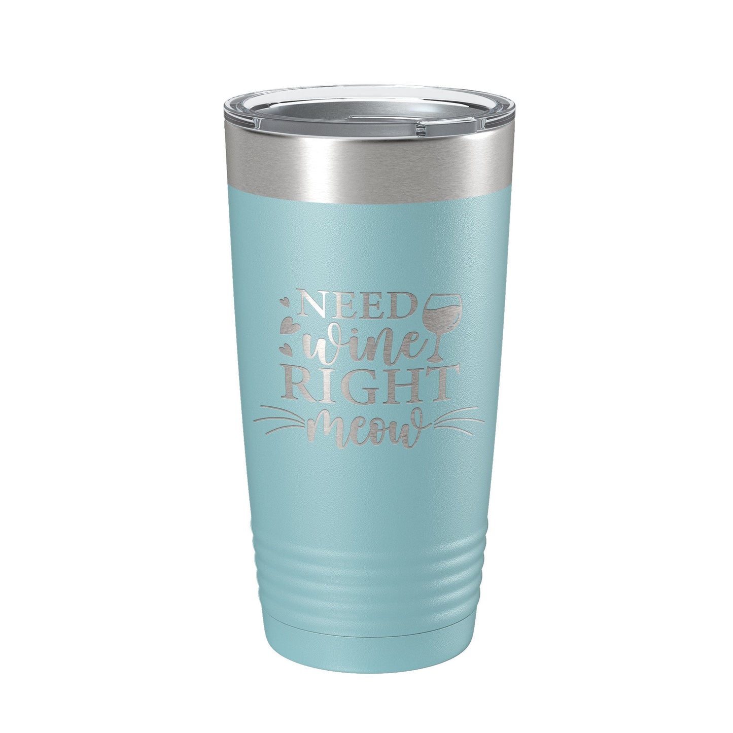 Need Wine Right Meow Tumbler Cat Wine Lover Funny Travel Mug Insulated Laser Engraved Coffee Cup Gift 20 oz