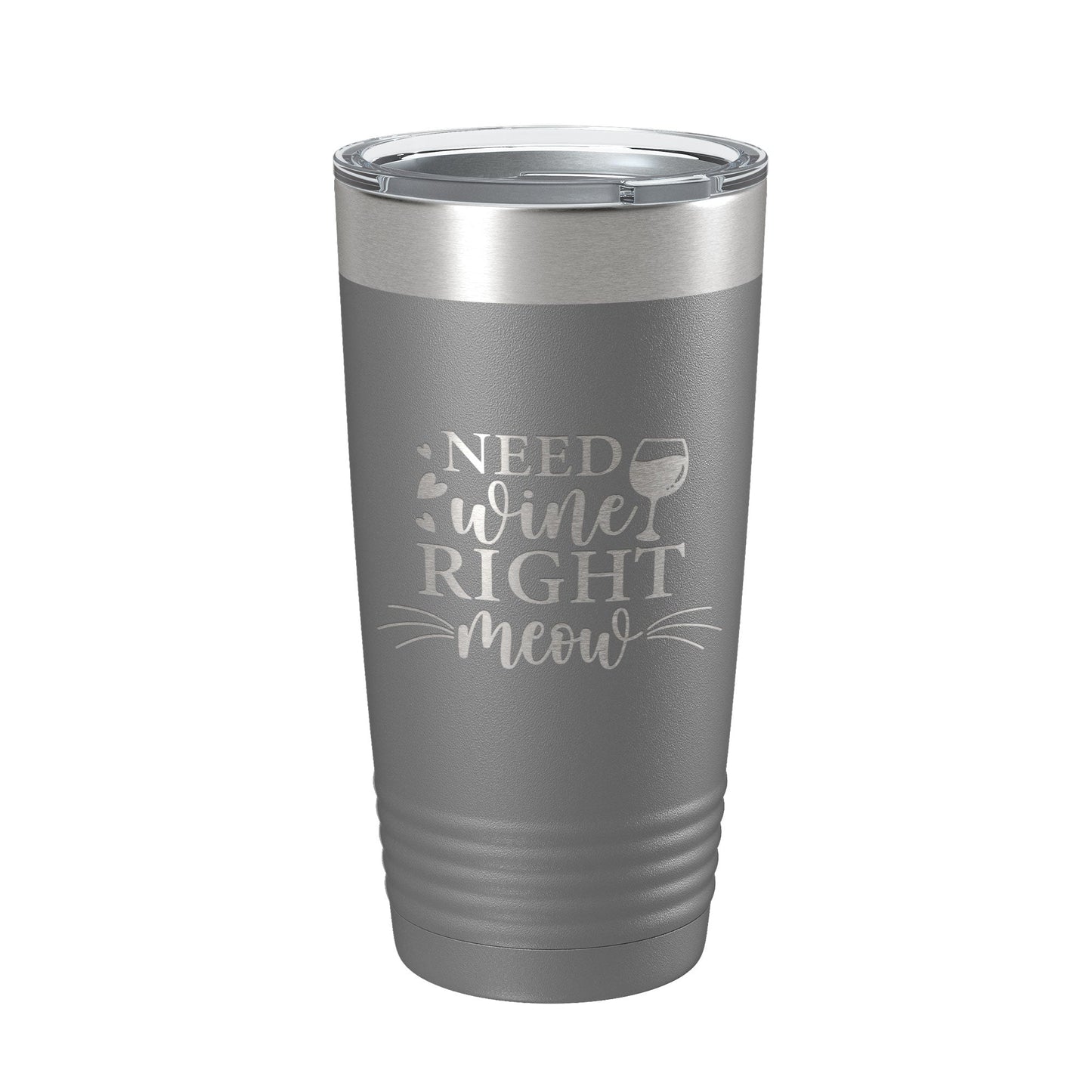 Need Wine Right Meow Tumbler Cat Wine Lover Funny Travel Mug Insulated Laser Engraved Coffee Cup Gift 20 oz